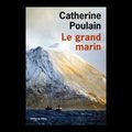 Le grand marin- Catherine Poulain