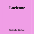 Lucienne, de Nathalie Girbal