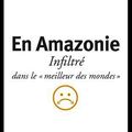 EN AMAZONIE : INFILTRE DANS LE MEILLEUR DES MONDES PAR JEAN BAPTISTE MALET