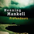 "Profondeurs" de Henning MANKELL