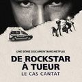 De rockstar à tueur, le cas Cantat, documentaire sur Netflix