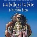 La Belle et la Bête, suivi de L'Oiseau Bleu