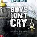 Boys don't cry : les garçons ne pleurent (presque) jamais... - Malorie Blackman