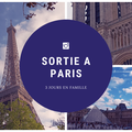 3 jours en famille à Paris