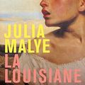 La Louisiane - Julia Malye