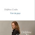 "Voir du pays" de Delphine Coulin, pp. 267 - Ed. Grasset - 2013.