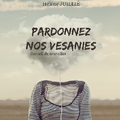 "Pardonnez nos vésanies" de Hélène Juillié * * * * (Ed. La lampe de chevet ; 2018)