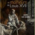 Louis XVII, heurs et malheurs…