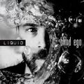  Blind Ego "Liquid"