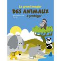 LE GRAND IMAGIER DES ANIMAUX A PROTEGER - EMMANUELLE KECIR-LEPETIT - BINBINROBIN : EN LIBRAIRIE LE 6 MAI PROCHAIN !
