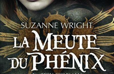 La meute du Phénix tome 1 : Trey Coleman, Suzanne Wright