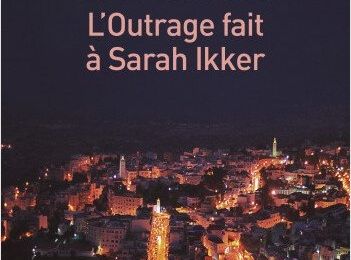 Yasmina Khadra "L'outrage fait à Sarah Ikker"