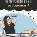 Comment j'ai arrêté de me pourrir la vie en 3 semaines ! > Lucia TABOADA et illustrations Raquel CORCOLES