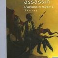 "L'assassin royal - L'apprenti assassin" de Robin Hobb, pp. 510 - Ed. J'ai lu - 2005.