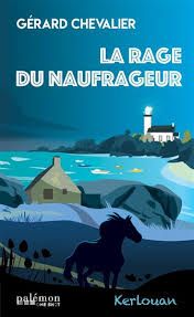 La rage du naufrageur - Gérard Chevalier