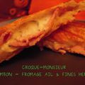 CROQUE-MONSIEUR JAMBON/FROMAGE AIL & FINES HERBES