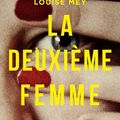 LA DEUXIEME FEMME - LOUISE MEY