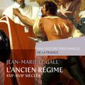 L'Ancien Régime, par Jean-Marie Le Gall