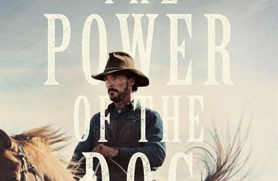 "The Power of the Dog" de Jane Campion : "Protège mon âme contre le glaive, ma vie contre le pouvoir des chiens"