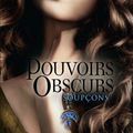 Pouvoirs obscurs - Soupçons