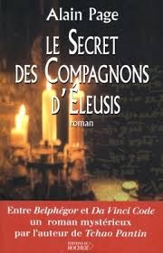 Le secret des Compagnons d'Éleusis de Alain Page