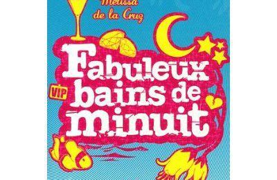 La saga Filles au pair, T.2 " Fabuleux bains de minuit ", Melissa de La Cruz