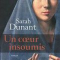 "Un coeur insoumis" de Sarah Dunant