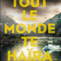 Tout le monde te haïra