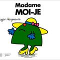 Madame MOI-JE