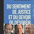 Du sentiment de justice et du devoir de désobéir, José Bové, Erri de Luca, Gilles Luneau