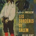 LES SORCIÈRES DE SALEM suivi de VU DU PONT, Arthur Miller