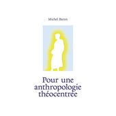 Pour une anthropologie théocentrée
