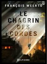 Le chagrin des cordes de françois weerts