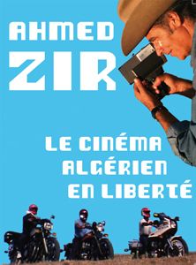 Le Cinéma algérien en liberté d'Ahmed Zir à l'atelier Le B.E.L