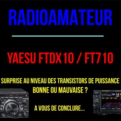 Yaesu FTdx10 et FT710 : Transistor de puissance du PA - Précautions d'utilisation en FT8 notamment