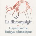 La fibromyalgie et le syndrome de fatigue chronique