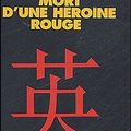 Mort d'une héroïne rouge - Qiu Xiaolong