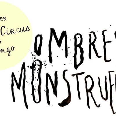 Ombres monstrueuses chez Ringo/atelier Little Circus