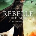 Rebelle du désert Tome 2 : La trahison, Alwyn Hamilton