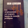 Les stripteaseuses ont toujours besoin de conseils juridiques - Iain Levison