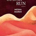 Sugar Run; Mesha Maren : se défaire- ou pas- des fantômes du passé ...