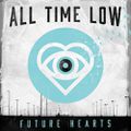 ALL TIME LOW – FUTURES HEARTS 