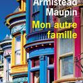 Mon autre famille; la belle renaissance d’Armistead Maupin 