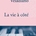 "La Vie à côté" de Mariapia Veladiano