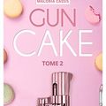 Gun Cake Tome 2 de Maloria Cassis