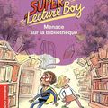 Arnaud Alméras - "Super lecture boy, tome 2: menace sur la bibliothèque".