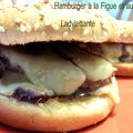 Hamburger à la Figue et au Cantal