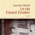 "Le Cas Eduard Einstein" de Laurent Seksik