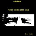 Pierre Rive - Textes choisis 1994 - 2012 / Interview