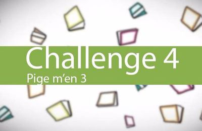 Défi Pige m'en 3 Challenge 4